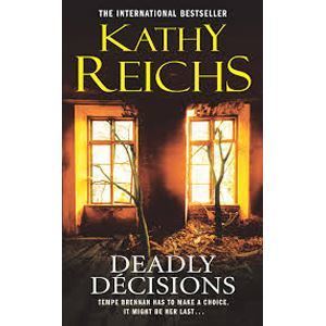 Picture of Deadly decisions -  Kathy Reichs