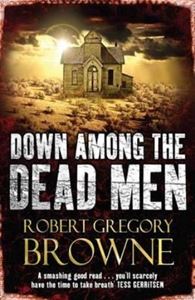 Picture of Down Among the Dead Men - Robert Gregory Browne