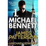 Picture of I, Michael Bennett - James Patterson