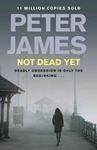 Picture of Not Dead Yet - Peter James