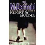 Picture of Report for Murder - V.L.  McDermid