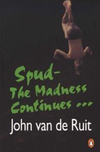 Picture of Spud: The Madness Continues- John van de Ruit