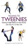 Picture of Talking to Tweenies - Elizabeth Hartley-Brewer