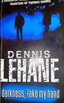 Picture of Darkness, Take my Hand - Dennis Lehane