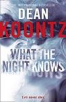 Picture of What The Night Knows  - Dean Koontz